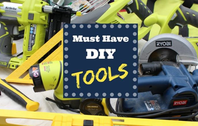Must Have DIY Tools for DIY Projects