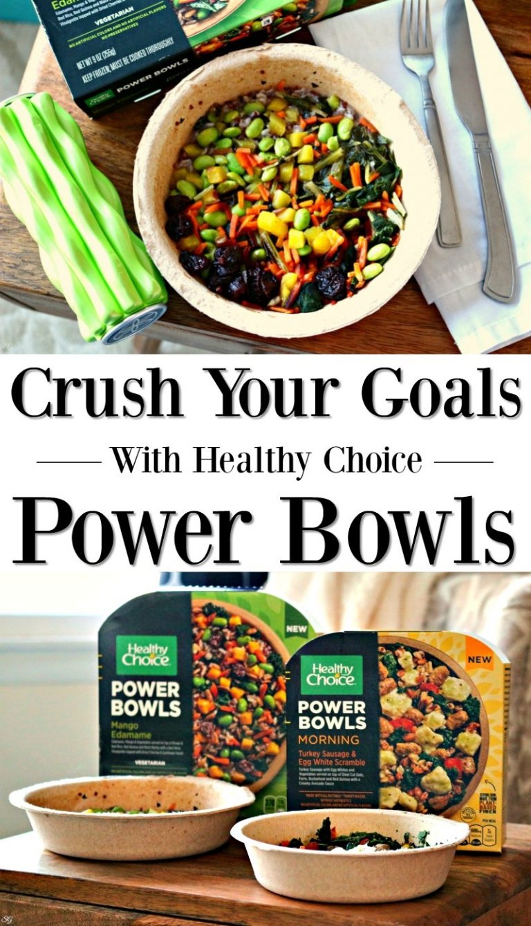 Crush Your Goals With Healthy Choice Power Bowls Scrappy Geek